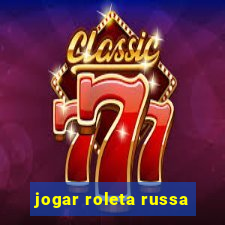 jogar roleta russa